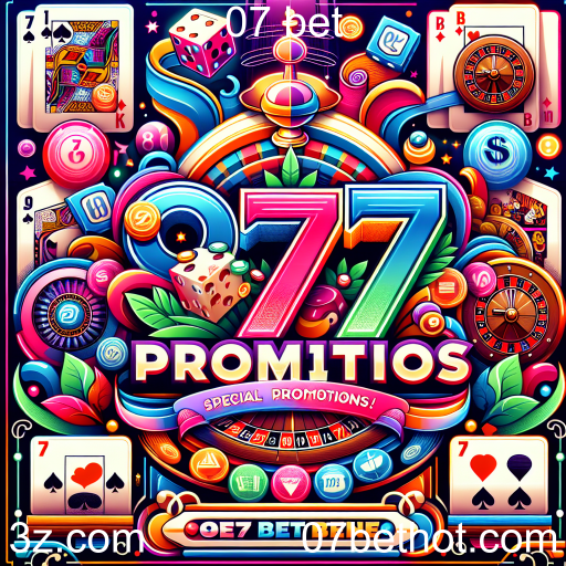 Descubra as Promoções Especiais na 07 Bet